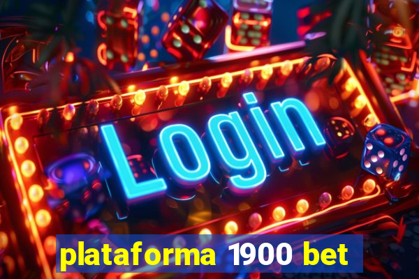 plataforma 1900 bet